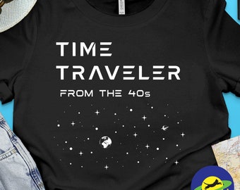 Time traveler from the 1940s, funny retro vintage graphic t-shirt to celebrate the people born in the 1940's
