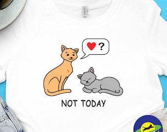 Not Today tired lazy cat wants no love and attention funny cat t-shirt gift for cat lovers