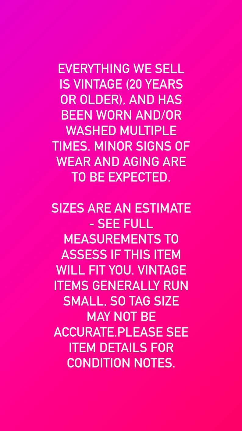 May include: A bright pink background with white text. The text states that the items are vintage, worn, and may have minor signs of wear. Sizes are an estimate, and to see full measurements.