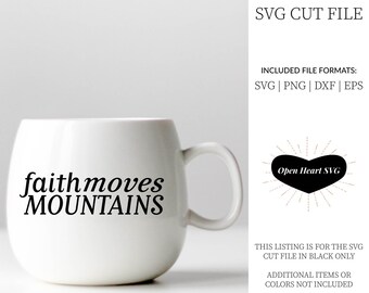 Faith Moves Mountains SVG | Mark 11:23 Bible Quote Cut File | Personal & Commercial Use | Christian Cut Files