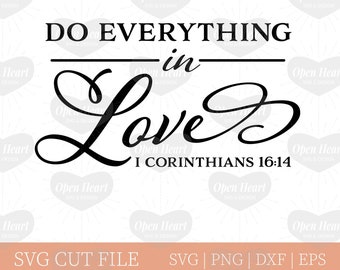 Do Everything in Love I Corinthians 16:14 Bible Verse SVG Cut File for Personal & Commercial Use | Christian Cut File, New Testament SVG