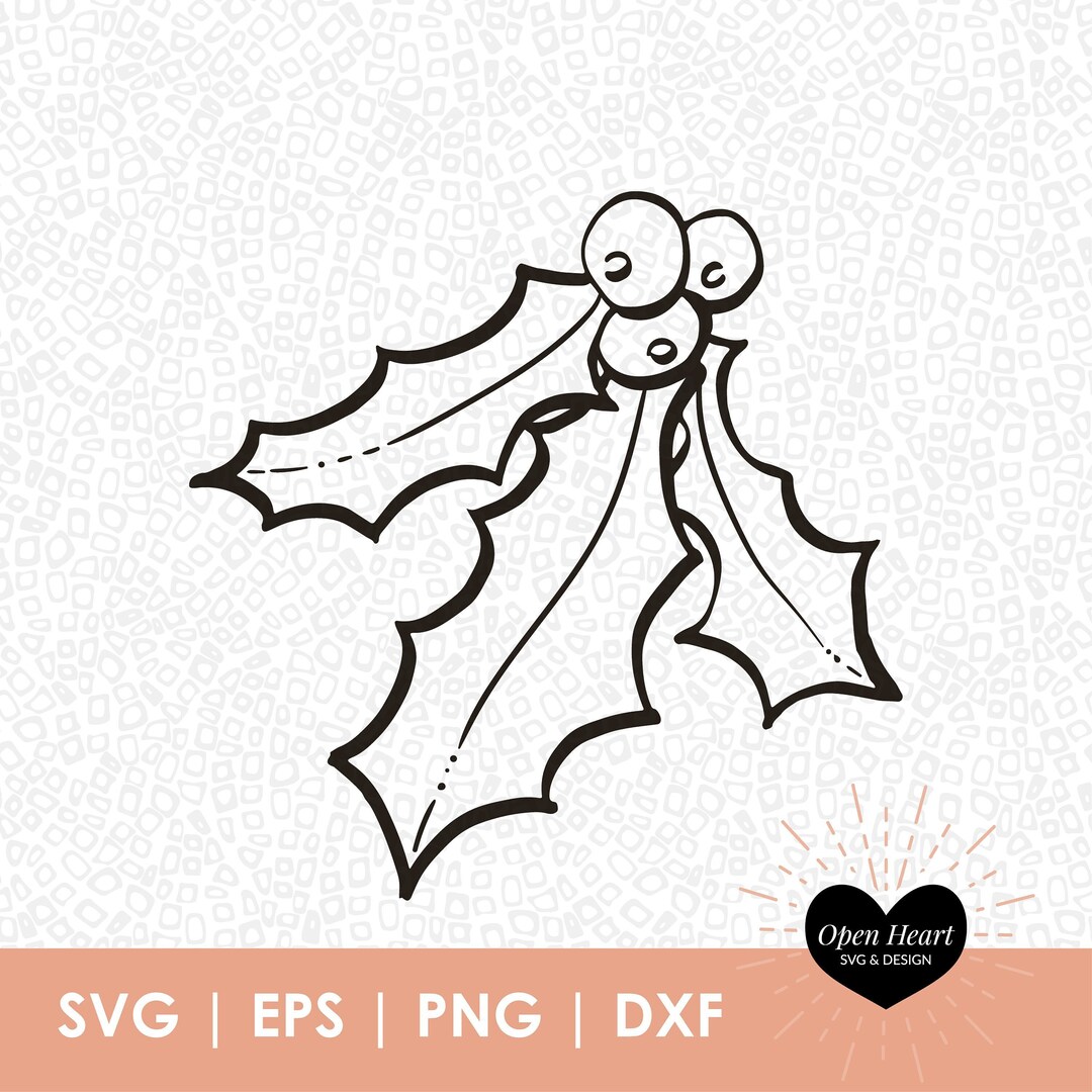 Hand Drawn Holly SVG Cutting File PNG Svg Dxf Eps Etsy