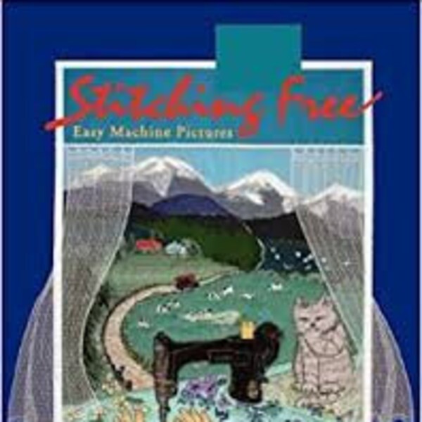 Stitching Free by Shirley Nilsson, 1993 Booklet Sewing Machine Soft Art