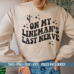 On my Linemans Last Nerve, Svg, Png, Dxf, Eps, Linewife, Lineman Funny Svg Shirt Design, Cute Lineman Png Design