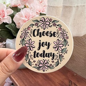 Choose Joy Today Sticker| Mental Health Sticker| Motivational Sticker| Self Care Sticker| Joy and Flower| Floral Sticker| Waterproof Sticker
