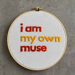 Hand Embroidered Hoop Art: &quot;I am my own muse&quot; Quote, Handmade Wall Decor