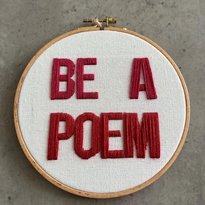 Hand Embroidered Hoop Art: &quot;Be a Poem&quot; Quote, Handmade Wall Decor
