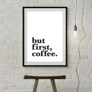 But First Coffee Quote Wall Art Poster/Print Printable File