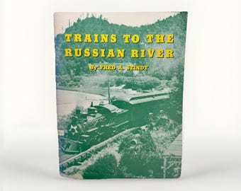 Signed Trains to Russia River Fred Stindt Railroad Book Northwestern Pacific