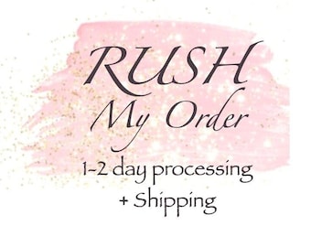 Rush My Order!! Get your order shipped out either 1 Business Day or 2  Business Day l One rush order is required per item purchased