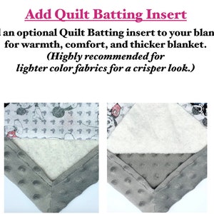 May include: Close-up of two corners of a blanket showing the difference between a blanket with and without a quilt batting insert. The blanket with the insert is thicker and has a crisper look. "Add an optional Quilt Batting insert to your blanket for warmth, comfort, and thicker blanket. (Highly recommended for lighter color fabrics for a crisper look.)"