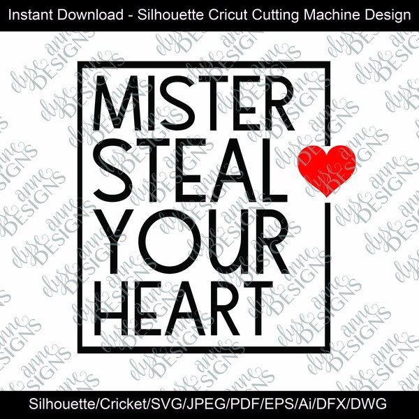 SVG/DFX Instant Download: Mister Steal Your Heart - Boy Infant/Toddler Outfit - Silhouette/Cricut File - Baby Shower Gift - Valentines Day