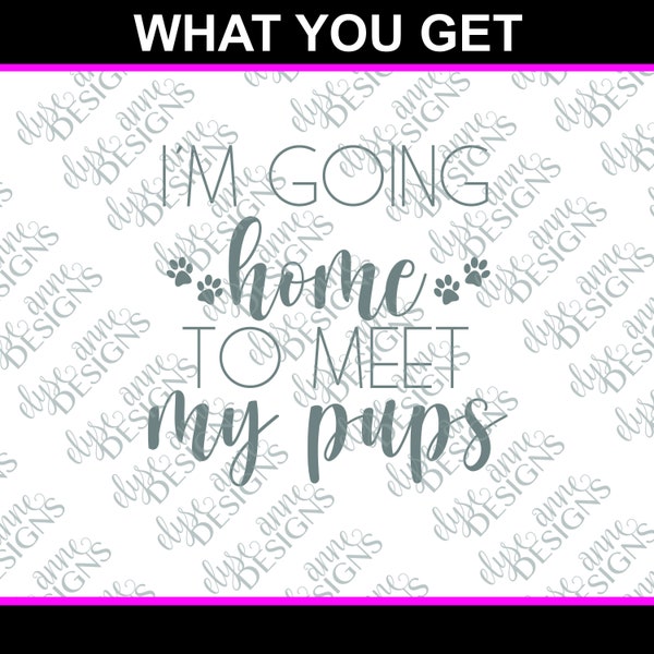 SVG/DFX Instant Download: Going Home to my Pups - Infant/Toddler Outfit - Silhouette/Cricut File - Shower Gift - Pets - Going Home Outfit