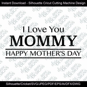SVG / DXF - Ik hou van je Mama - Instant Download Silhouet Cricut gesneden Snijmachine Ontwerp (Vector Art / Saying) Moederdag
