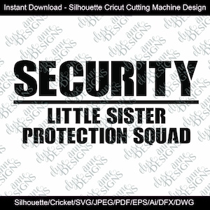 SVG/DXF - Security- Little Sister - Sofort Download Silhouette Cricut (Kunst/Spruch) Big Brother Geschenk - Lustiges Geschwister Outfit - Kleinkind