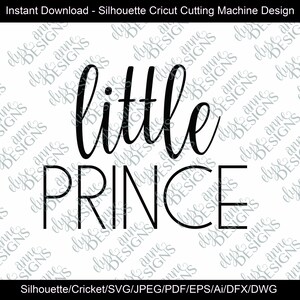 SVG/DXF - Little Prince- Instant Download Silhouette Cricut (Art/Saying) Baby Shower Gift - Baby Boy Outfit - Newborn/Hospital Outfit