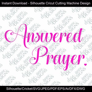 Op de afbeelding: Een digitaal ontwerpbestand voor een Silhouette- of Cricut-snijmachine. Het ontwerp bevat de tekst "Answered Prayer" in een roze cursief lettertype.