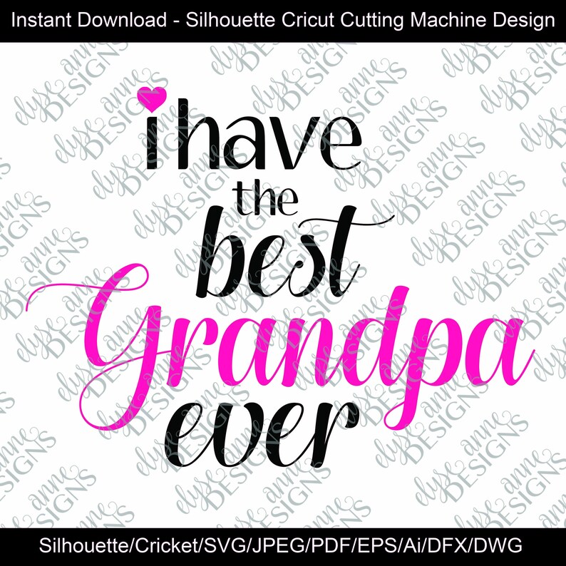 Download SVG / DXF I have the best Grandpa Ever Instant Download | Etsy