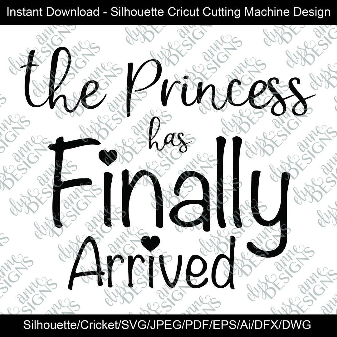 SVG / DXF - the Princess Has Arrived - Instant Download Silhouette ...
