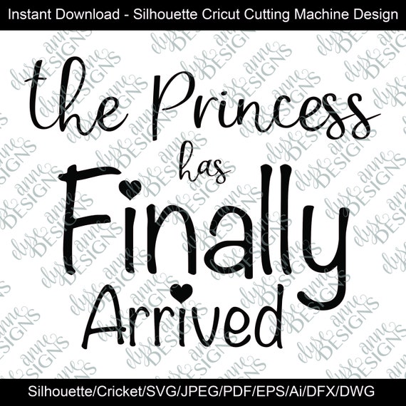 Download Eps Baby Svg The Princess Has Arrived Svg Cricut Download Cut Files Dxf Silhouette Files Baby Girl Svg Png Print Art Collectibles Prints Vadel Com