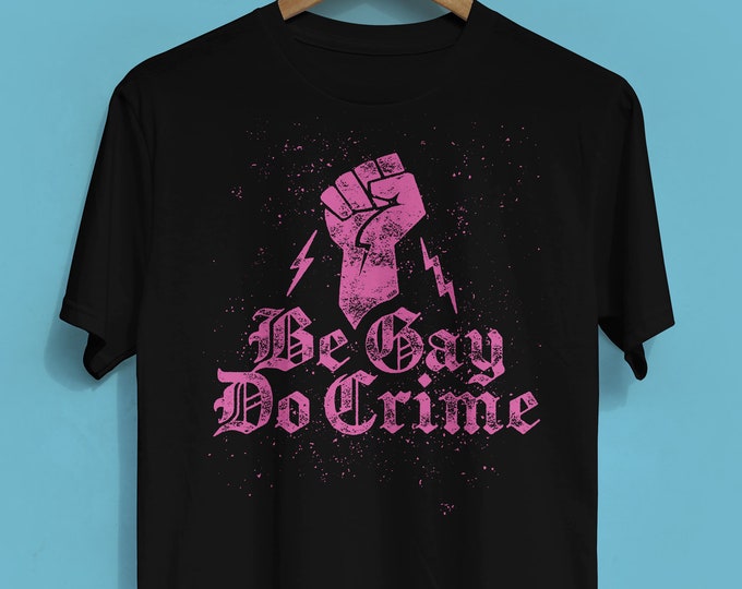 Be Gay Do Crime T-shirt (multiple colors available) - Unisex Crew Neck T-shirt