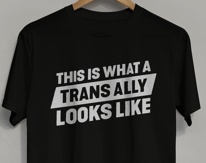 Transgender Ally T-shirt -- "This is What A Trans Ally Looks Like" -- screen printed Trans Ally Tshirt