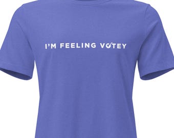 I'm Feeling Votey Women's T-shirt