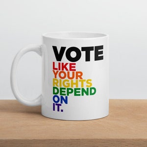 LGBTQ Vote Mug Vote like your rights depend on it Rainbow Pride Mug image 3