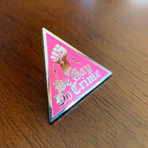 Be Gay Do Crime Pin Pink Triangle Pin Hard Enamel Pin image 9