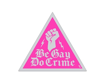Vinylsticker Be Gay Do Crime