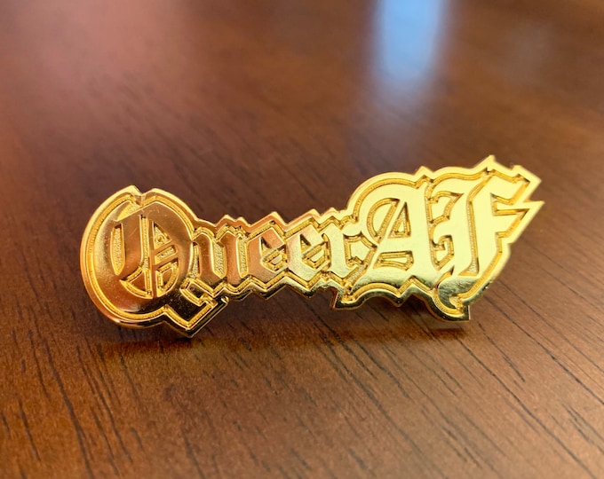 Queer AF Pin - Gold