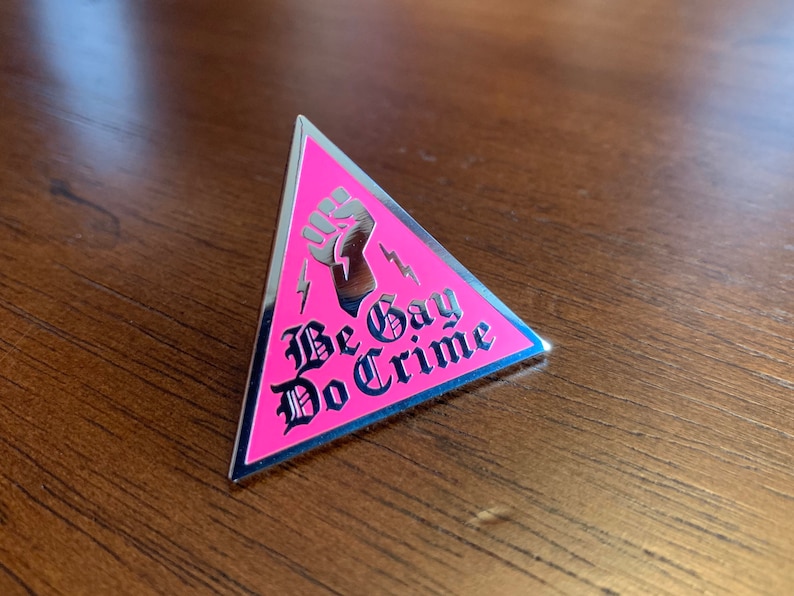 Be Gay Do Crime Pin Pink Triangle Pin Hard Enamel Pin image 2