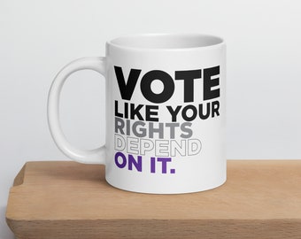 Asexual Pride Vote Mug - Vote like your rights depend on it! - LGBTQ Vote Mug - Ace Pride Mug