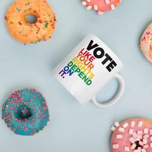 LGBTQ Vote Mug Vote like your rights depend on it Rainbow Pride Mug image 4