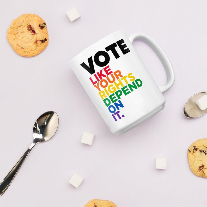 LGBTQ Vote Mug Vote like your rights depend on it Rainbow Pride Mug image 6