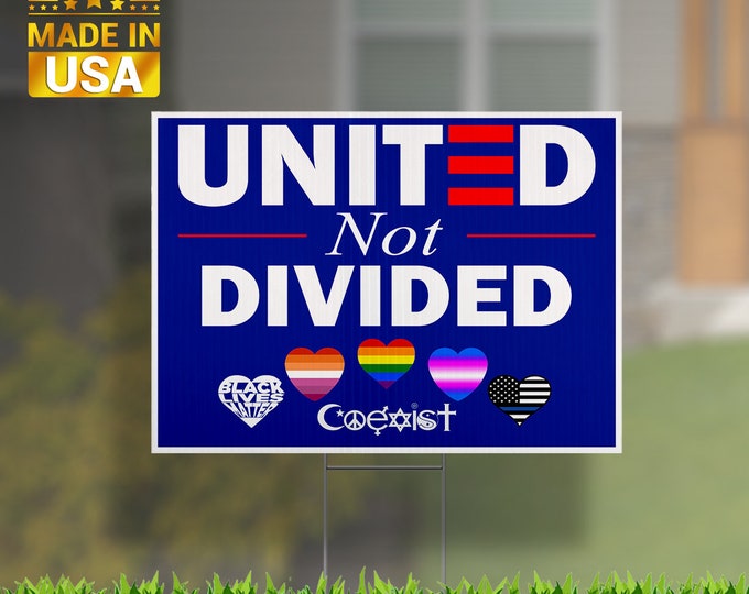 United not Divided yard sign UV Print Corrugated Plastic Sheets 24" x 18" for Indoor & Outdoor