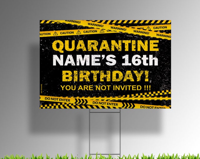 Quarantine Birthday you are not invited customize yard sign with Metal Stakes, UV Print Corrugated Plastic Sheets 24" x 18" Indoor & Outdoor