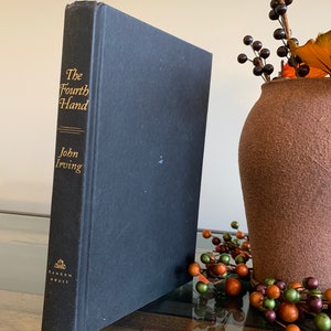 The Fourth Hand by John Irving First Edition Book in very good condition published by Random House 2001