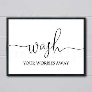 Wash Your Worries Away Sign, Bathroom Wall Decor, Washroom Print, Bathtub Sign, Bathroom Printable, Bath Decoration