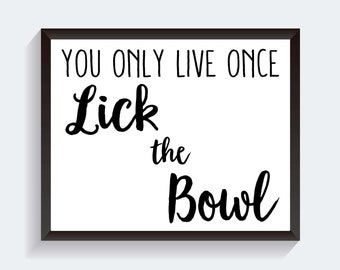 You Only Live Once Lick the Bowl, Funny Bathroom Wall Decor, Cooking Sign for Kitchen, Funny Toilet Humor, Instant Downloadable Bathroom Art