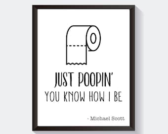Funny Bathroon Print Just Poopin You Know How I Be Michael Scott Quote from The Office Wall Print Instant Download Printable Bathroom Decor