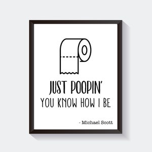 Funny Bathroon Print Just Poopin You Know How I Be Michael Scott Quote from The Office Wall Print Instant Download Printable Bathroom Decor