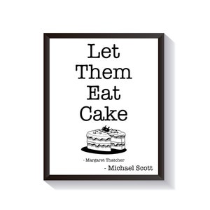 Let Them Eat Cake, Funny Michael Scott Quote Print, The Office Instant Download, The Office Printable, Margaret Thatcher, Marie Antoinette
