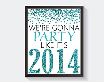 5 Years Turquoise Birthday Party Decoration Turquoise Glitter Decor 5th Birthday Sign We/'re Gonna Party Like It/'s 2014 5th Anniversary
