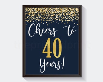 Cheers to 40 Years, Navy Blue and Gold Decor, 40th Birthday Sign, 40th Anniversary, Gold Confetti, Birthday Sign, Gold Glitter