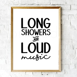 Long Showers Loud Music Print, Bathroom Printable, Bathroom Quote, Bathroom Sign, Washroom Print, Bathroom Wall Art, Digital Print