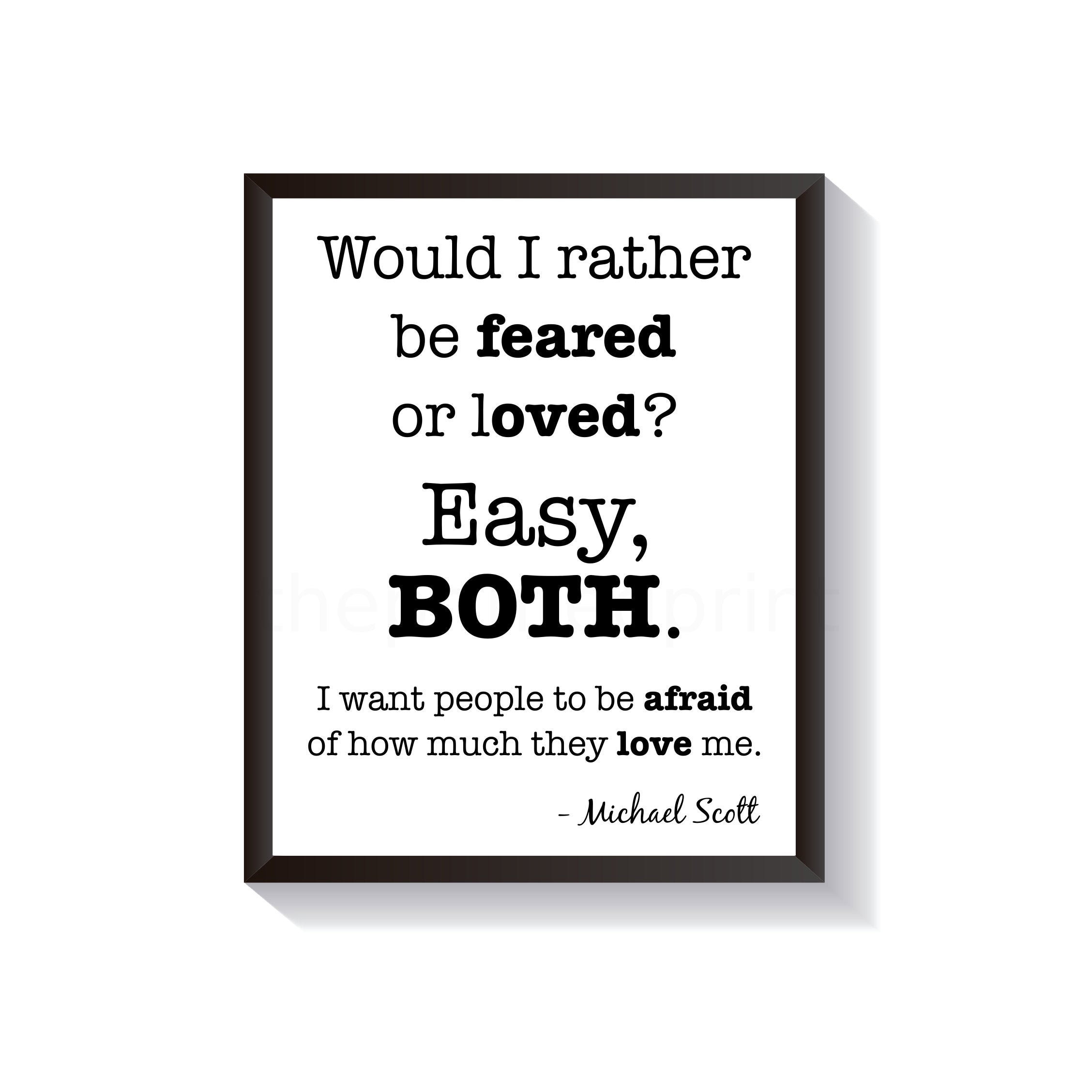 Michael Scott Would I Rather Be Feared or Loved Quote From the Etsy