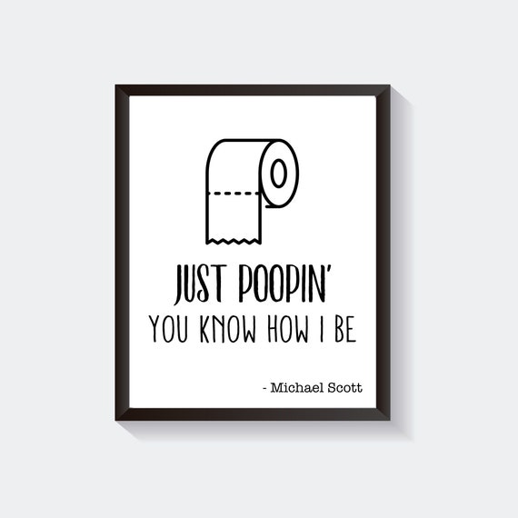 Just Poopin', You Know How I Be - Michael Scott Quote | Poster