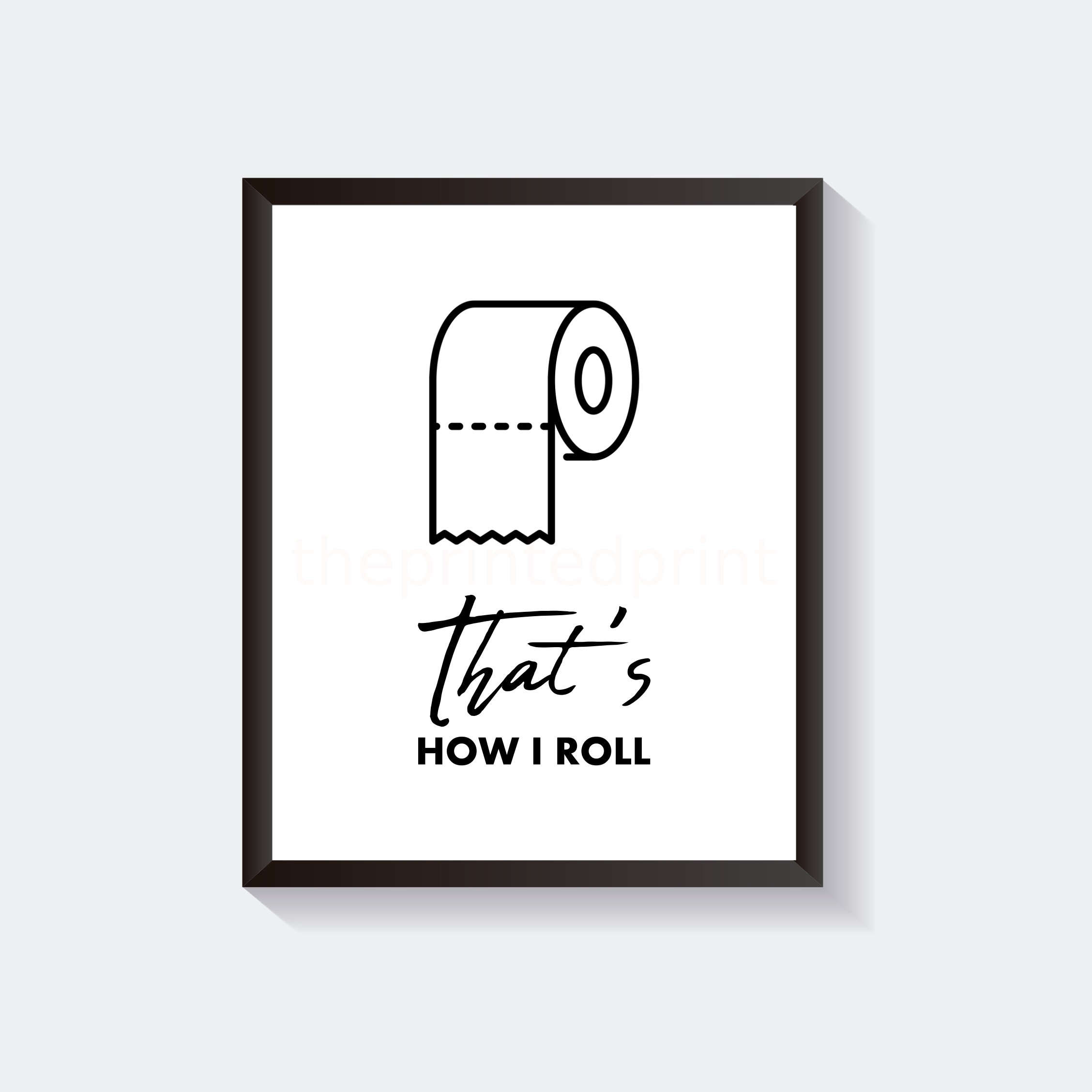 Funny Bathroom Print: That's How I Roll, Toilet Paper Art (digital ...
