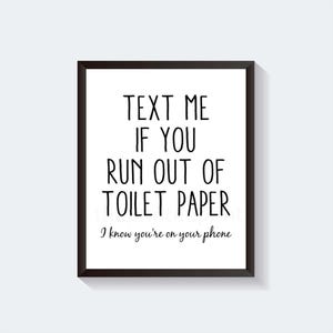 Text Me If You Run Out Of Toilet Paper Funny Bathroom Print Washroom Wall Art Humorous Bath Decor Printable Bathroom Sign Bathroom Poster